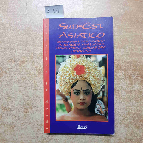 SUD - EST ASIATICO birmania thailandia indonesia malaysia hong kong GUIDA ULYSSE