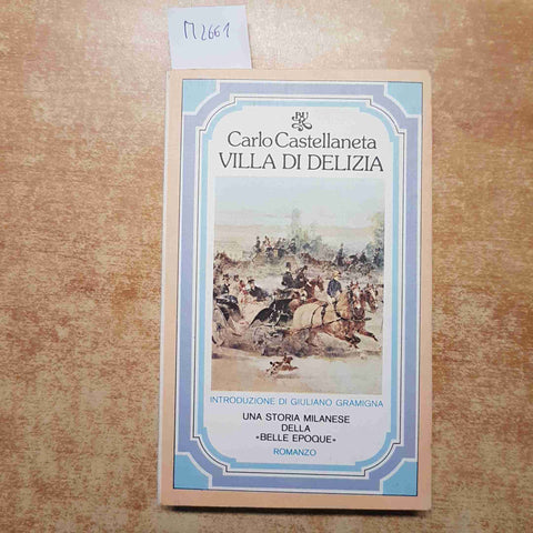 CARLO CASTELLANETA - BUR - VILLA DI DELIZIA 1979 romanzo