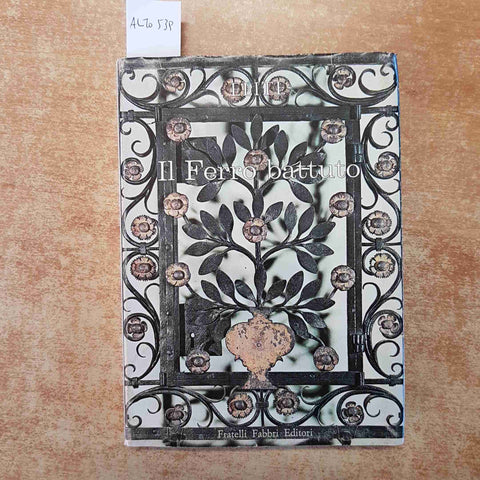 ZIMELLI, VERGERIO - FABBRI - IL FERRO BATTUTO 1966 ELITE le arti e gli stili