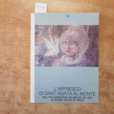 L'AFFRESCO DI SANT'AGATA AL MONTE DAL PHILADELPIA MUSEUM AI MUSEI CIVICI PAVIA