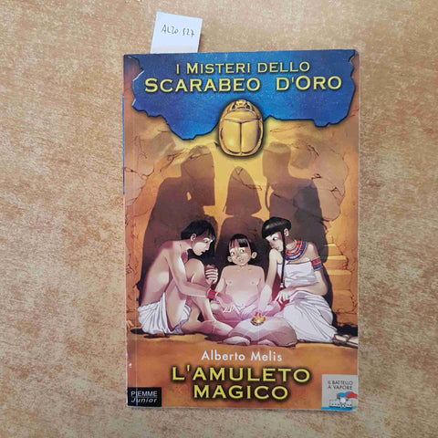 ALBERTO MELIS - L'AMULETO MAGICO - I MISTERI DELLO SCARABEO D'ORO 2002 PIEMME