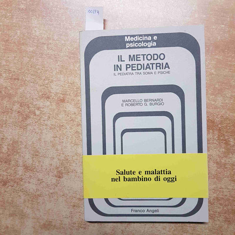 BERNARDI, BURGIO - FRANCO ANGELI - IL METODO IN PEDIATRIA pediatra soma psiche