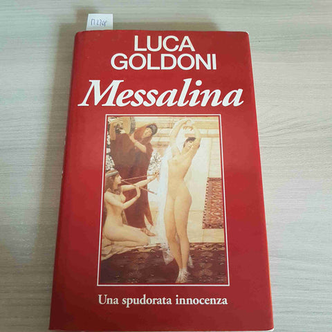 LUCA GOLDONI - EDIZIONE CLUB - MESSALINA UNA SPUDORATA INNOCENZA - 1993