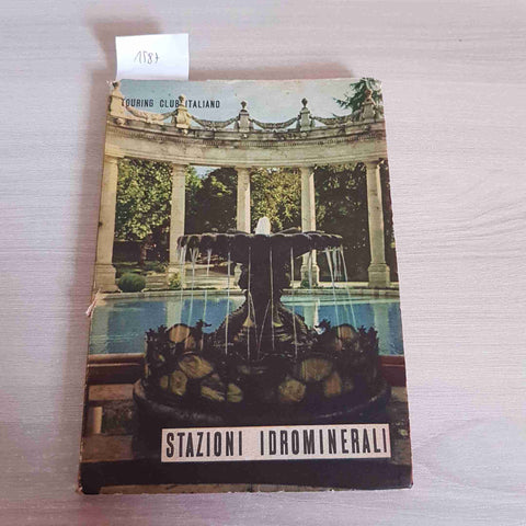 TOURING CLUB ITALIANO - STAZIONI IDROMINERALI - 1955 terme cure termali