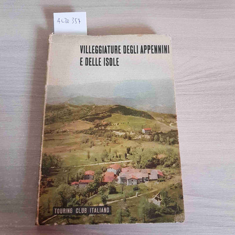 AA.VV. - TOURING CLUB ITALIANO - VILLEGGIATURE DEGLI APPENNINI E DELLE ISOLE