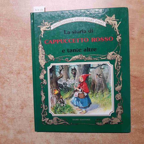 LA STORIA DI CAPPUCCETTO ROSSO E TANTE ALTRE ENCICLOPEDIA DELLE FIABE ORO - DAMI