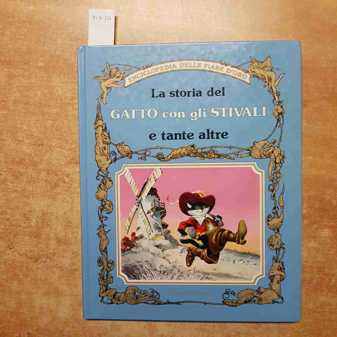 LA STORIA DEL GATTO CON GLI STIVALI E TANTE ALTRE ENCICLOPEDIA DELLE FIABE ORO