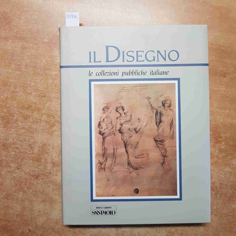 IL DISEGNO LE COLLEZIONI PUBBLICHE ITALIANE volume 2 BANCO LARIANO 1994
