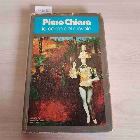 PIERO CHIARA - MONDADORI - LE CORNA DEL DIAVOLO - 1977