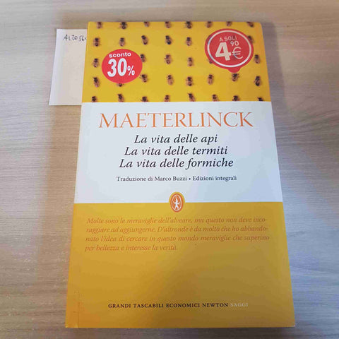 MAETERLINCK - NEWTON - LA VITA DELLE API LA VITA DELLE TERMITI LA VITA FORMICHE