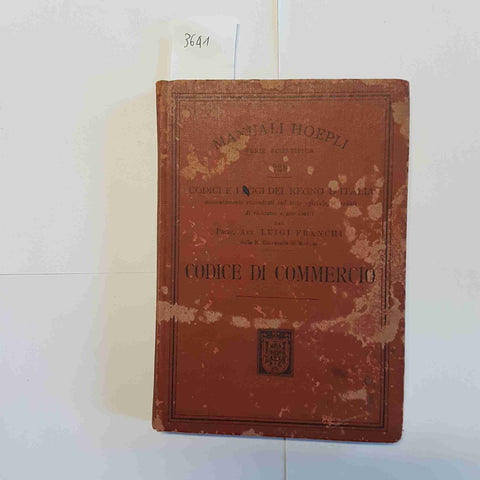 LUIGI FRANCHI - MANUALI HOEPLI - CODICE DEL COMMERCIO 1897