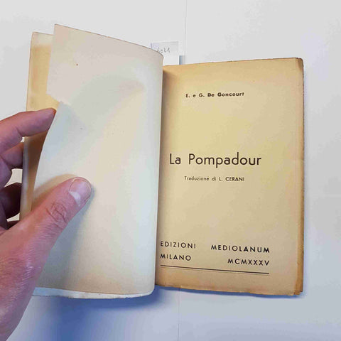 DE GONCOURT - EDIZIONI MEDIOLANUM - LA POMPADOUR 1935 COLLANA UOMINI E FOLLE