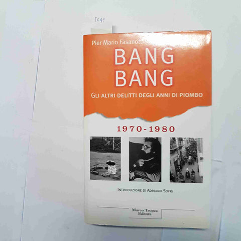 FASANOTTI, GANDUS - TROPEA - BANG BANG GLI ALTRI DELITTI DEGLI ANNI DI PIOMBO