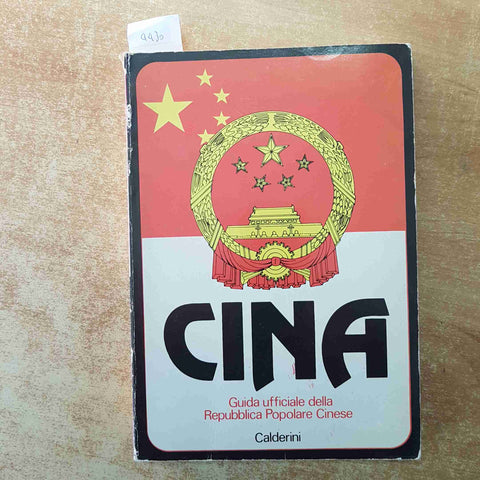 CINA GUIDA UFFICIALE DELLA REPUBBLICA POPOLARE CINESE - CALDERINI 1984