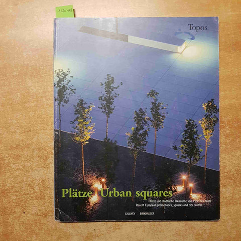 PLATZE URBAN SQUARES - CALLWEY BIRKHAUSER - TOPOS 2002 stadtische freiraume