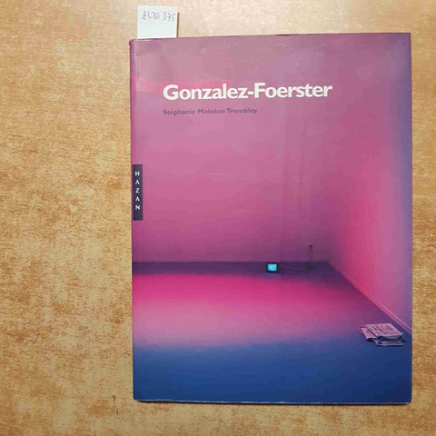 DOMINIQUE GONZALES-FOERSTER Stephanie Moisdon Trembley 2002 HAZAN fotografia