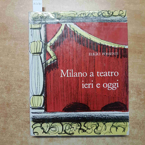 ELIGIO POSSENTI - MILANO A TEATRO IERI E OGGI 1963 BALDINI E CASTOLDI