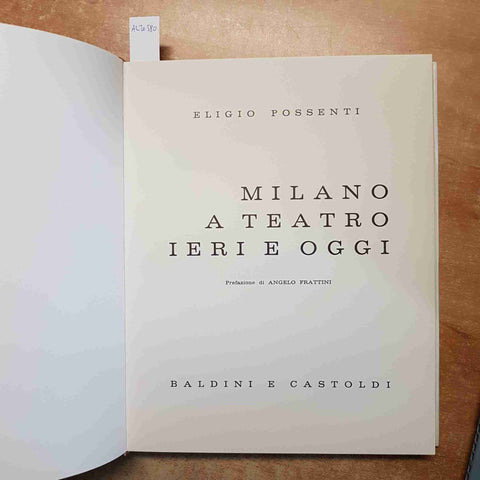ELIGIO POSSENTI - MILANO A TEATRO IERI E OGGI 1963 BALDINI E CASTOLDI