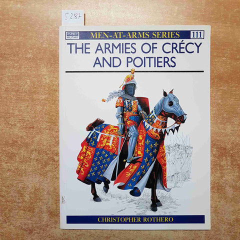MEN AT ARMS SERIES - THE ARMIES OF CRECY AND POITIERS Christopher Rothero OSPREY