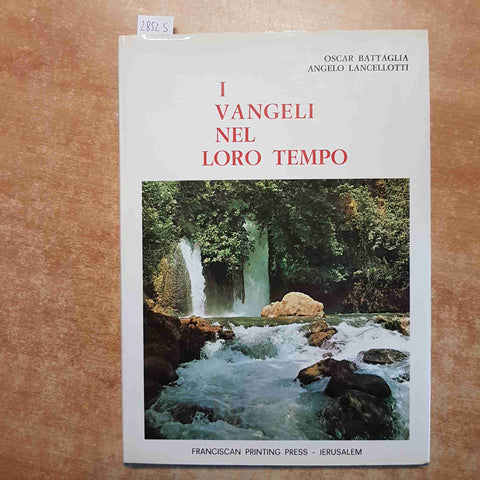 BATTAGLIA, LANCELLOTTI - I VANGELI NEL LORO TEMPO 1981 EDIZ. PORZIUNCOLA ASSISI
