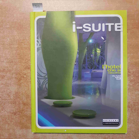 I-SUITE L'HOTEL CHE SI RACCONTA the hotel telling itself MICHELI L'ARCHIVOLTO