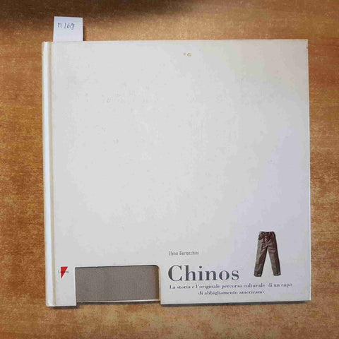 ELENA BERTACCHINI - LUPETTI - CHINOS STORIA DI UN CAPO DI ABBIGLIAMENTO AMERICAN