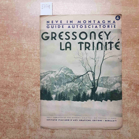 NEVE IN MONTAGNA GRESSONEY LA TRINITE' - GUIDE AUTOSCIATORIE 1939 ARTI GRAFICHE