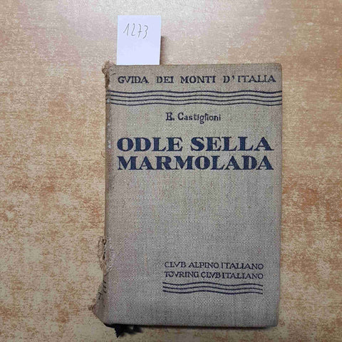 GUIDA DEI MONTI D'ITALIA ODLER SELLA MARMOLADA TOURING CLUB 1937 E. CASTIGLIONI