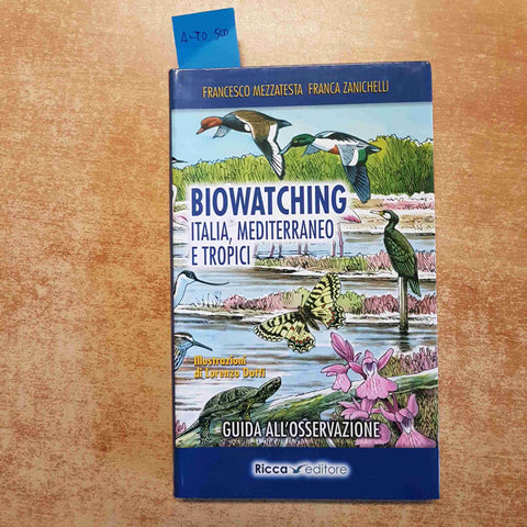 BIOWATCHING ITALIA, MEDITERRANEO E TROPICI - MEZZATESTA, ZANICHELLI 2018 RICCA