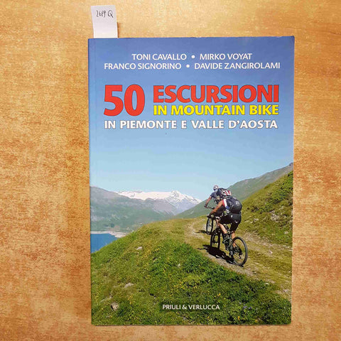 50 ESCURSIONI IN MOUNTAIN BIKE IN PIEMONTE VALLE D'AOSTA priuli & verlucca