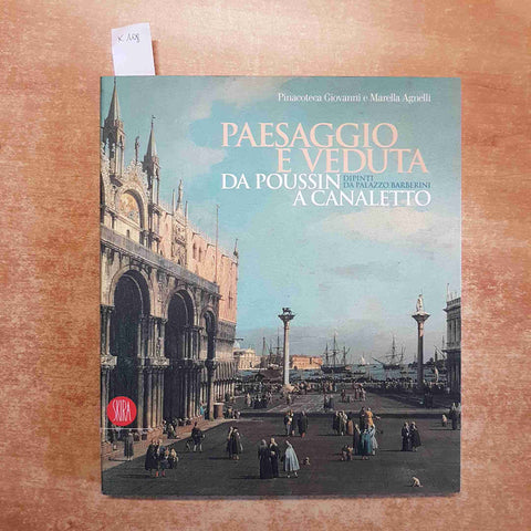 PAESAGGIO E VEDUTA DA POUSSIN A CANALETTO Dipinti di Palazzo Barberini SKIRA
