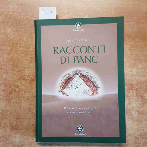 SUSAN SELIGSON RACCONTI DI PANE PER ERRANTI APPASSIONATI CHE MORDONO LA VITA fbe