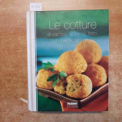 LE COTTURE AL VAPORE, AL FORNO, FRITTO, CON IL WOK, ALLA GRIGLIA 2006 FABBRI