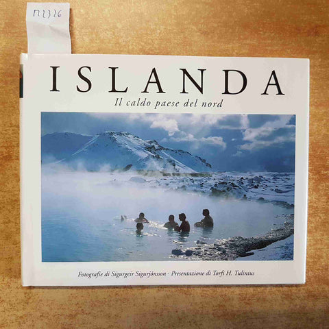 SIGURJONSSON, TULINIUS - ISLANDA IL CALDO PAESE DEL NORD 2009 FORLAGID