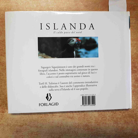 SIGURJONSSON, TULINIUS - ISLANDA IL CALDO PAESE DEL NORD 2009 FORLAGID