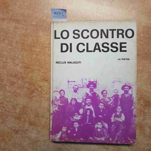 RECLUS MALAGUTI - LA PIETRA - LO SCONTRO DI CLASSE 1973 fascismo partigiani