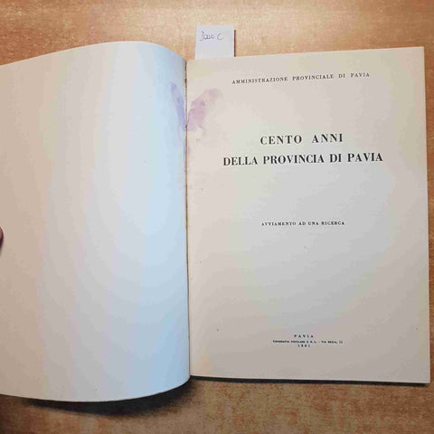 CENTO ANNI DELLA PROVINCIA DI PAVIA avviamento ad una ricerca - 1961 - PAVESE