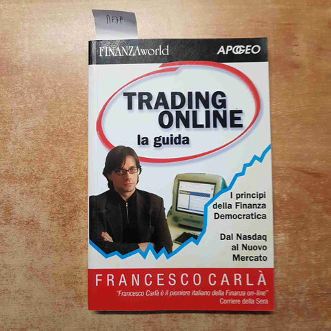 FRANCESCO CARLA' - TRADING ON LINE LA GUIDA APOGEO 2000 finanza on line world