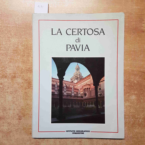 LA CERTOSA DI PAVIA - DE AGOSTINI 1991 CERTOSINO E CISTERCENSE pavese oltrepo'