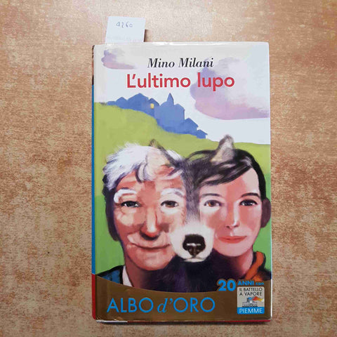 MINO MILANI - L'ULTIMO LUPO - IL BATTELLO A VAPORE PIEMME 2012 ALBO D'ORO