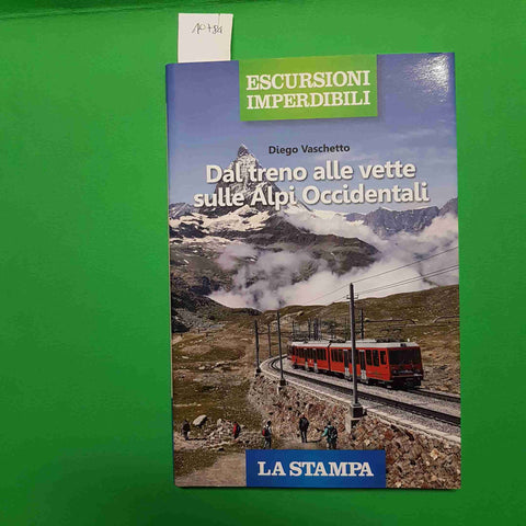 DAL TRENO ALLE VETTE SULLE ALPI OCCIDENTALI Vaschetto ESCURSIONI IMPERDIBILI