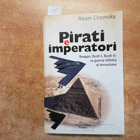 NOAM CHOMSKY - PIRATI E IMPERATORI la guerra al terrorismo 2004 MARCO TROPEA