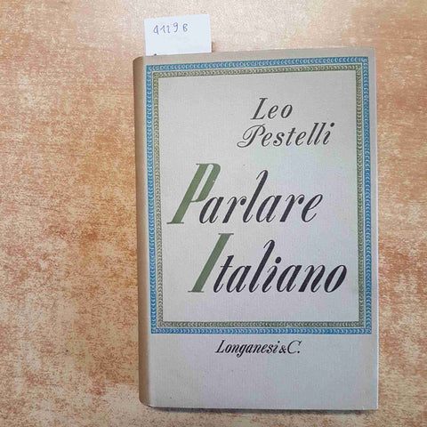 LEO PESTELLI- PARLARE ITALIANO 1958 LONGANESI