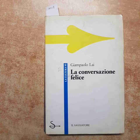 GIAMPAOLO LAI - LA CONVERSAZIONE FELICE psicoanalisi terapeuta1988 IL SAGGIATORE
