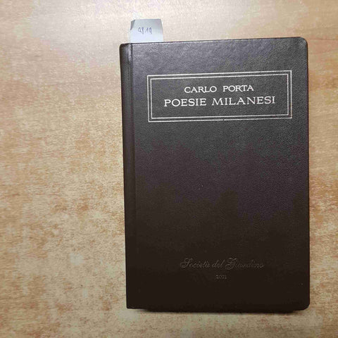 CARLO PORTA POESIE MILANESI ristampa anastatica 2021 SOCIETA' DEL GIARDINO