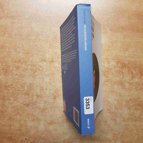 CLAUDIO BELLONI - PER LA CRITICA DELL'IDEOLOGIA FILOSOFIA E STORIA IN MARX 2013