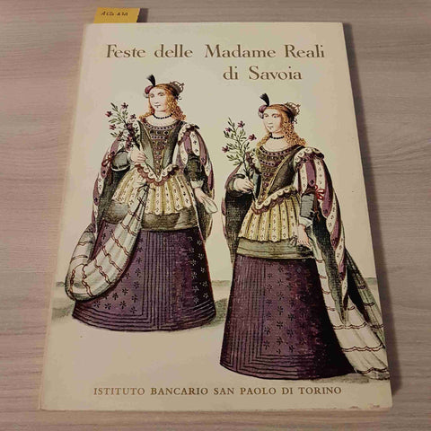 ISTITUTO BANCARIO SAN PAOLO TORINO - FESTE DELLE MADAME REALI DI SAVOIA - 1964