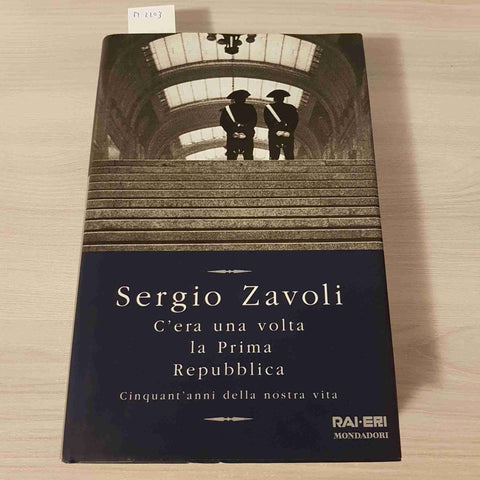 SERGIO ZAVOLI - RAI ERI MONDADORI - C'ERA UNA VOLTA LA PRIMA REPUBBLICA - 1999