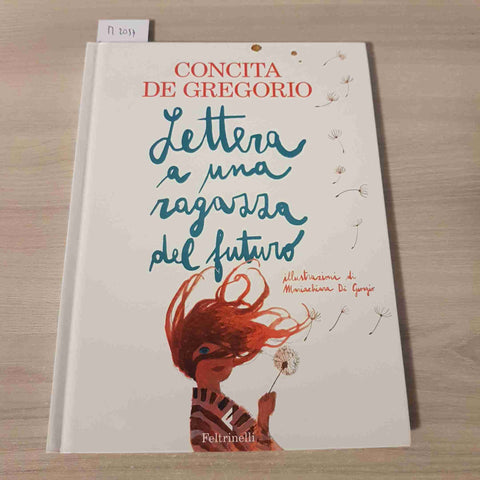 CONCITA DE GREGORIO autografato!!! FELTRINELLI LETTERA A UNA RAGAZZA DEL FUTURO