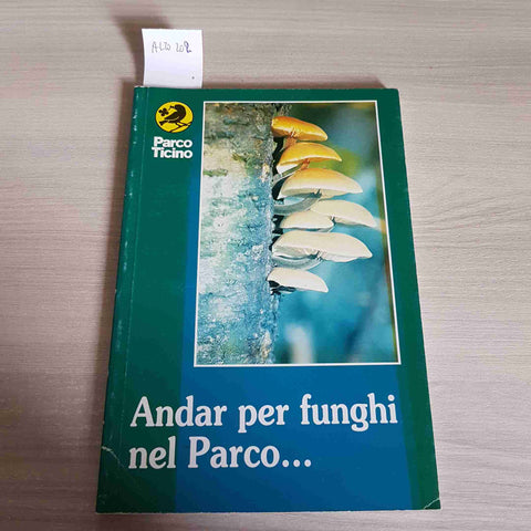 PARCO TICINO - ANDAR PER FUNGHI NEL PARCO pavia pavese oltrepo' 1994